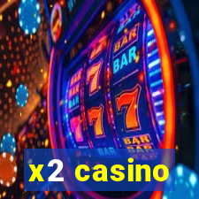 x2 casino